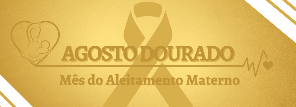 Agosto Dourado, mês do Aleitamento Materno